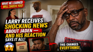 Larry Receives Shocking News About Jaden — And His Reaction Says It All ...